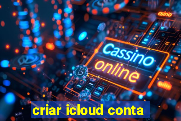 criar icloud conta